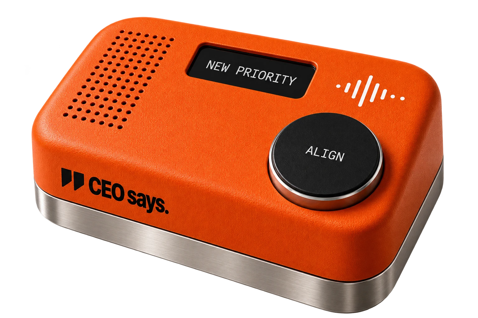 An orange CEO says. device with a speaker, a New Priority screen and a large black ALIGN button.